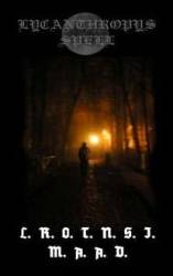 Lycanthropy's Spell : L.R.O.T.N.S.I.M.A.A.D. Lycanthropy's Spell : L.R.O.T.N.S.I.M.A.A.D.